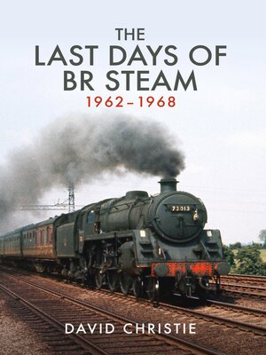 cover image of The Last Days of BR Steam 1962-1968